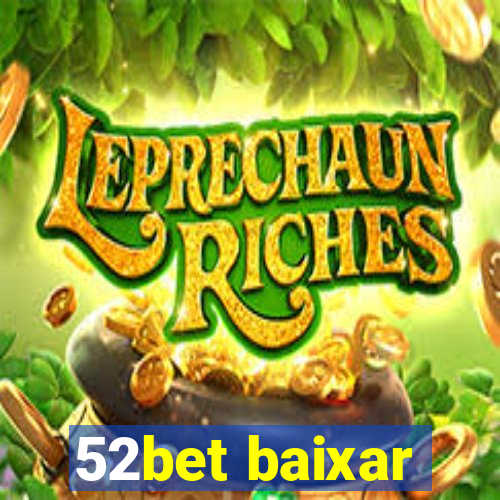 52bet baixar